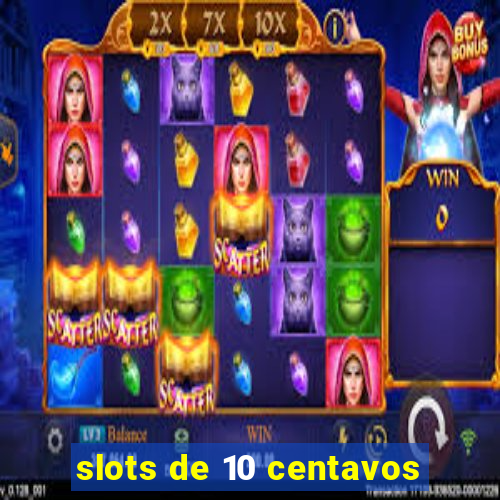 slots de 10 centavos